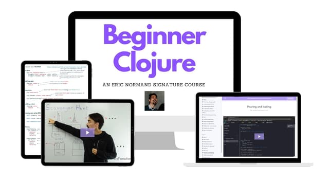 Beginner Clojure: An Eric Normand Signature Course